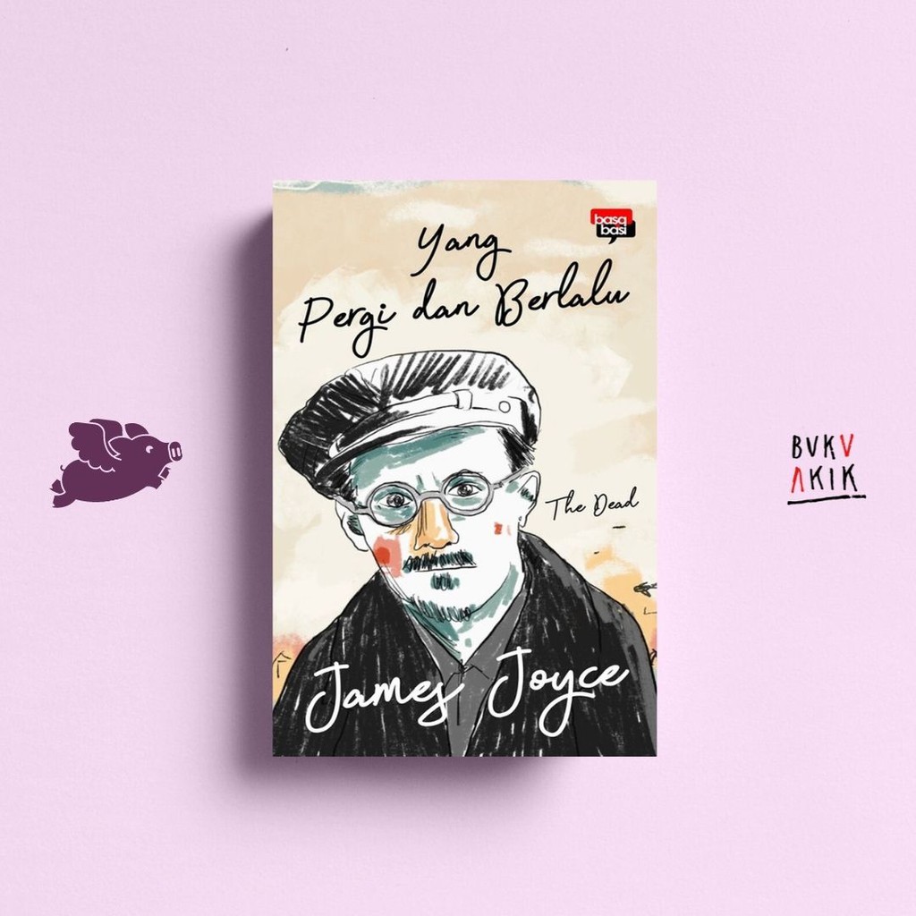 Yang Pergi dan Berlalu - James Joyce