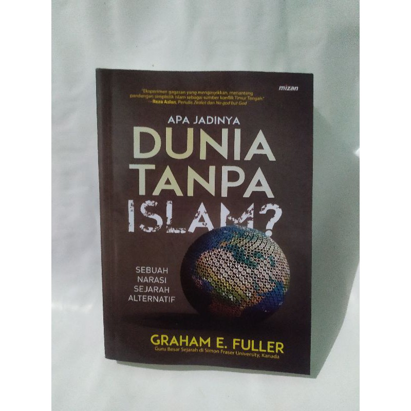 apa jadinya dunia tanpa islam graham fuller