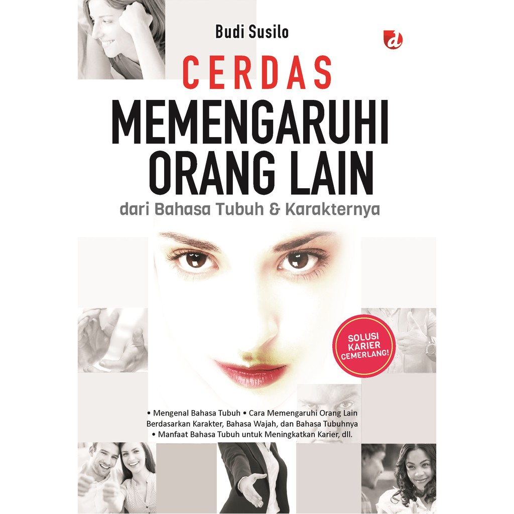 

Buku Cerdas Memengaruhi Orang Lain dengan Bahasa Tubuh dan Karakternya - DIVA Press