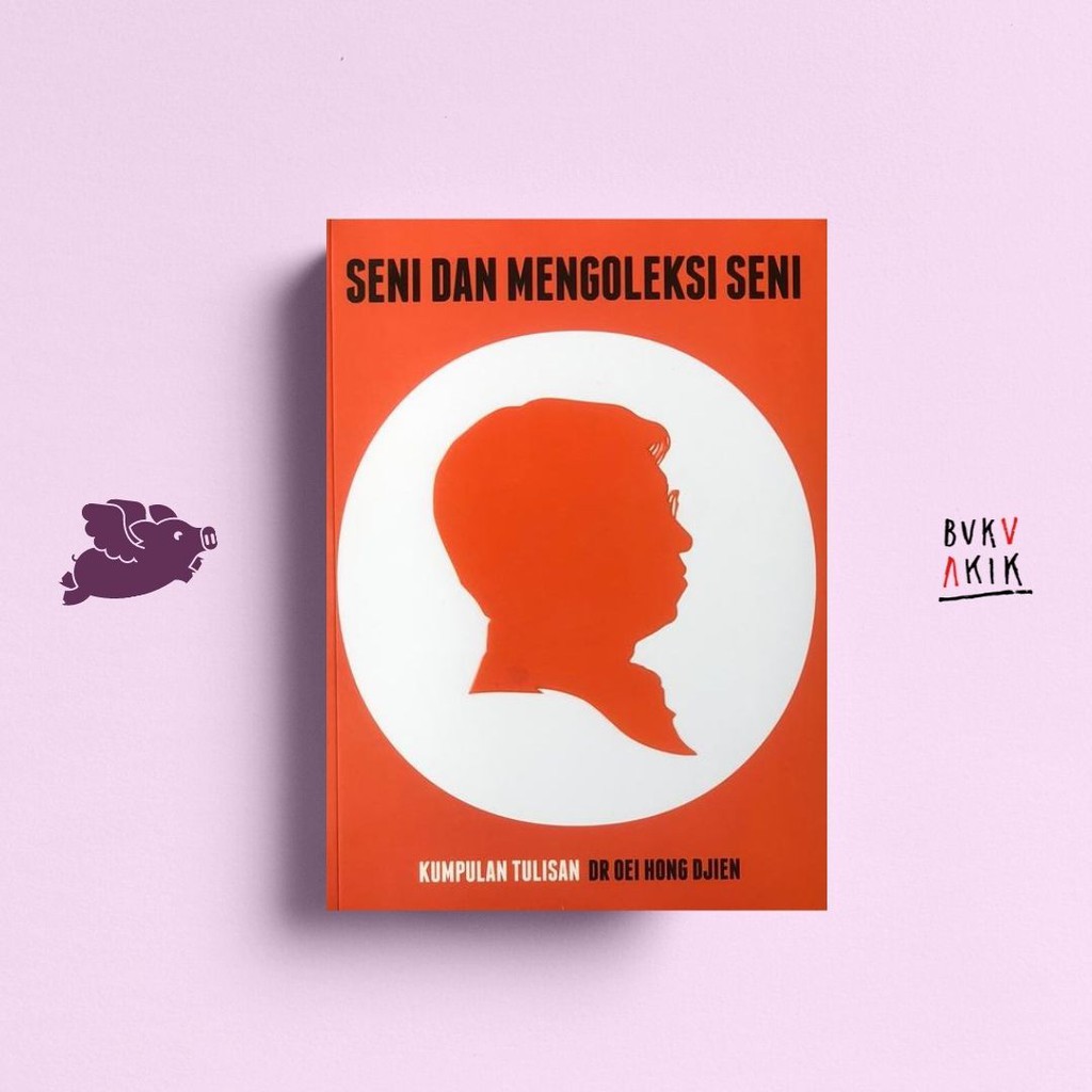 Seni &amp; Mengoleksi Seni - Oei Hong Djien