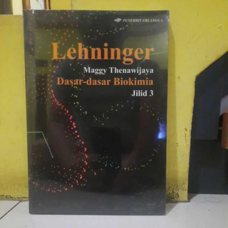 Lehninger dasar dasar biokimia jilid 3.