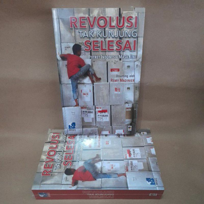 Revolusi Tak Kunjung Selesai Potret Indonesia Masa Kini - KPG