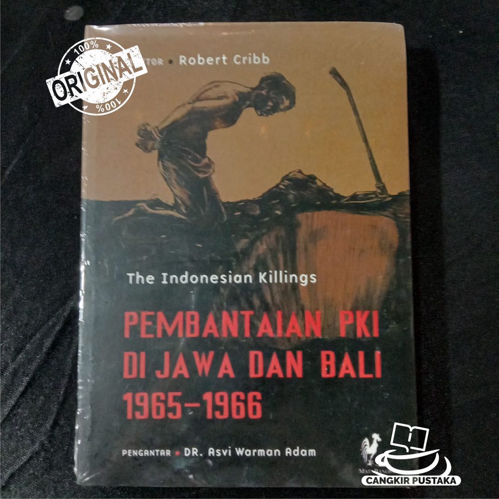 The Indonesian killings: pembantaian PKI di Jawa dan Bali 1965-1966 - Robert Cribb