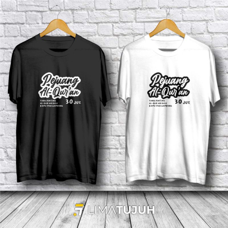 Kaos Baju Pejuang AL Qur'an 30 Juz / Kaos Dakwah Islam Bahan Premium (TSF)