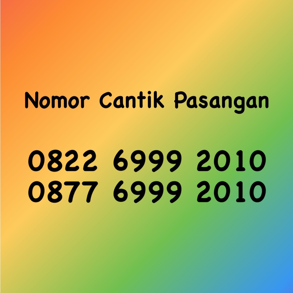 Nomor Cantik Pasangan Seri Tahun - 10 - 0822 & 0877 6999 2010