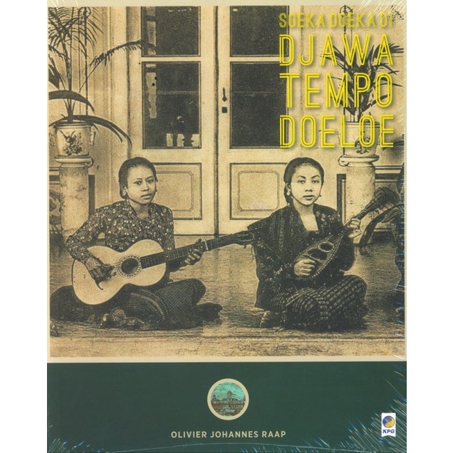 SOEKA DOEKA DI DJAWA TEMPO DOELOE - OLIVIER JOHANNES RAAP