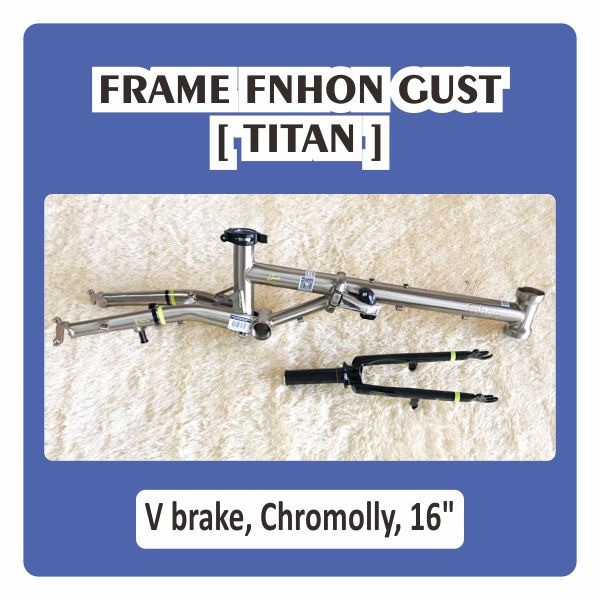 Frame Set  Fnhon Gust V Brake Titanium Titan Campagne Gold VB VBrake 16 Inch Tanpa Handlepost HP Not