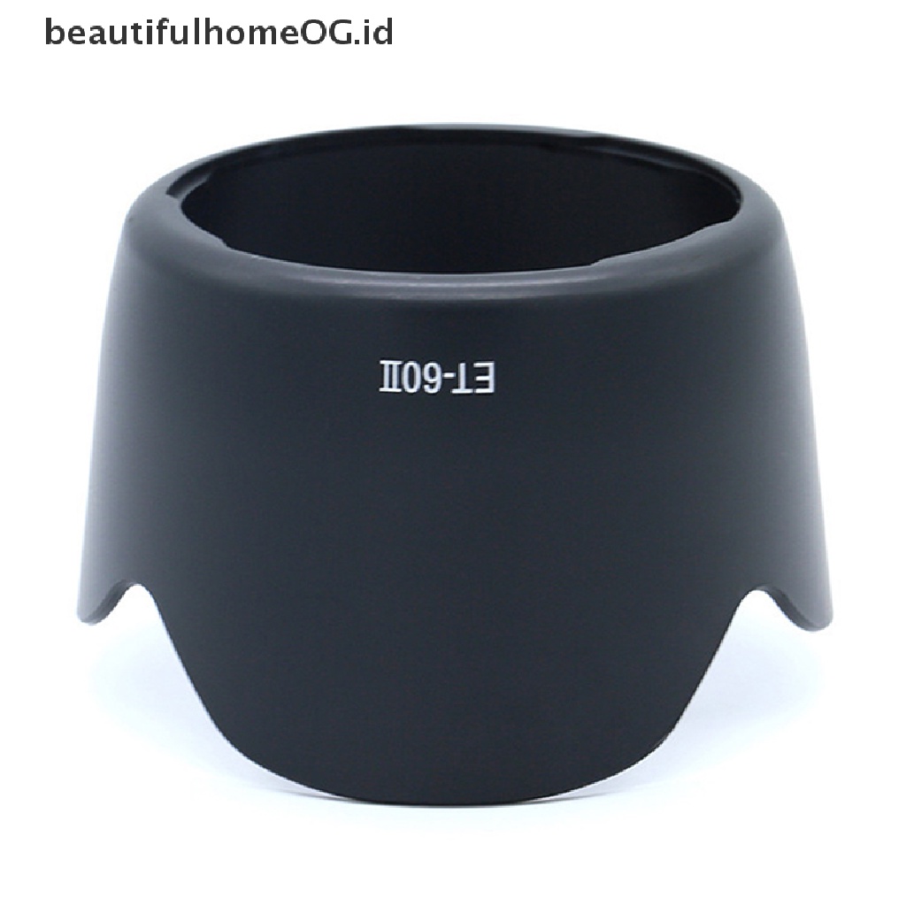 / Beautifulhomeog.id / ET-60II Hood Lensa Kamera Untuk EF 75-300mm F / 4-5.6 III EF-S 55-5.6-250mm F - 4.6