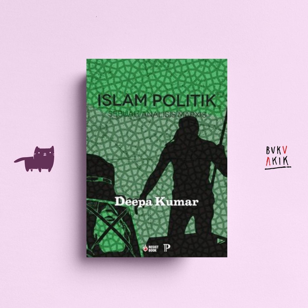 Islam Politik: Sebuah Analisis Marxis - Deepa Kumar