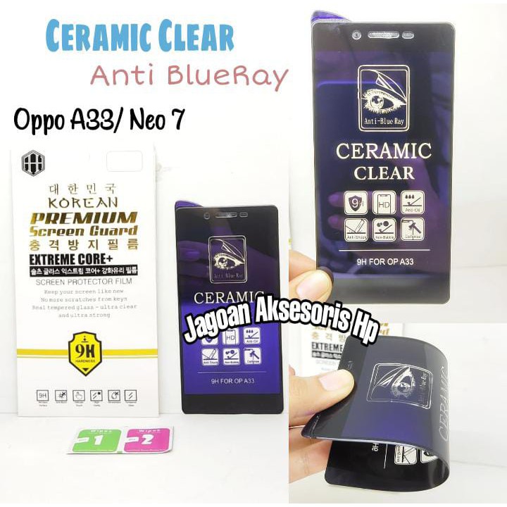 Ceramic CLEAR ANTI BLUE Oppo Neo 7 A33 5.0 inch Screen Protector Full Layar No Sidik Jari Anti Broke