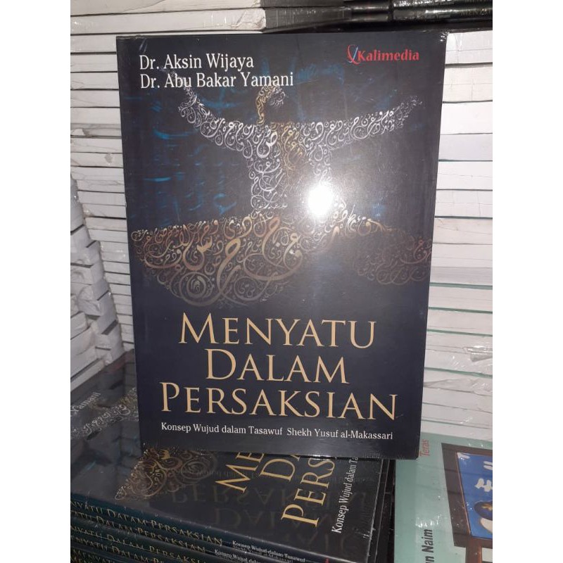 buku menyatu dalam persaksian konsep wujud dalam tasawuf syekh yusuf al Makassar Kalimedia
