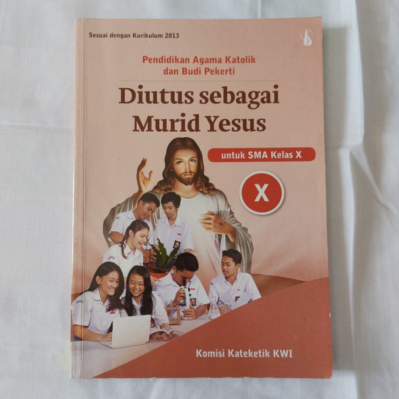 

Pendidikan Agama Katolik dan Budi Pekerti Diutus sebagai Murid Yesus SMA untuk Kelas X / Kelas 10