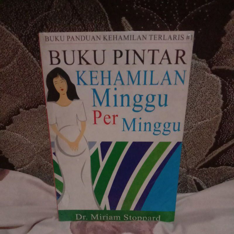 

BUKU PINTAR KEHAMILAN MINGGU PERMINGGU Dr . Miriam stoppard