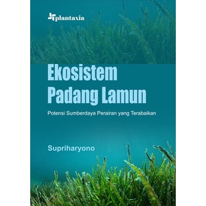 Ekosistem Padang Lamun; Potensi Sumberdaya Perairan yang Terabaikan