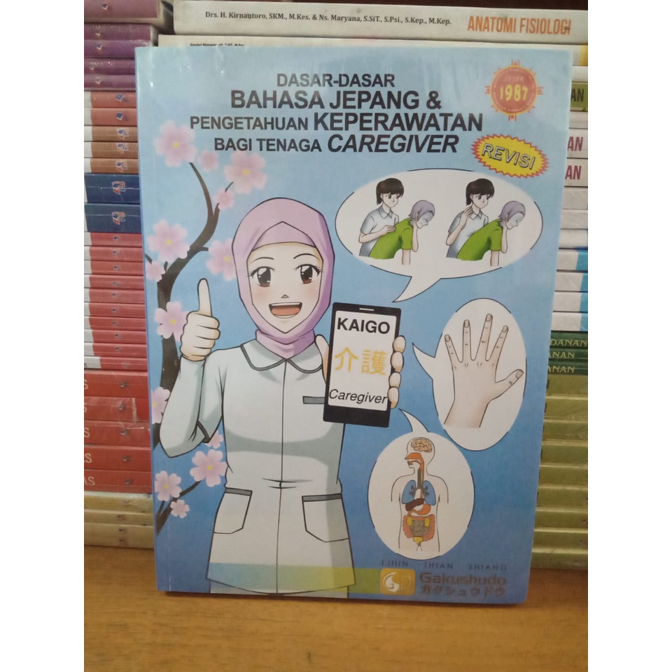 BUKU DASAR-DASAR BAHASA JEPANG & PENGETAHUAN KEPERAWATAN BAGI TENAGA CAREGIVER