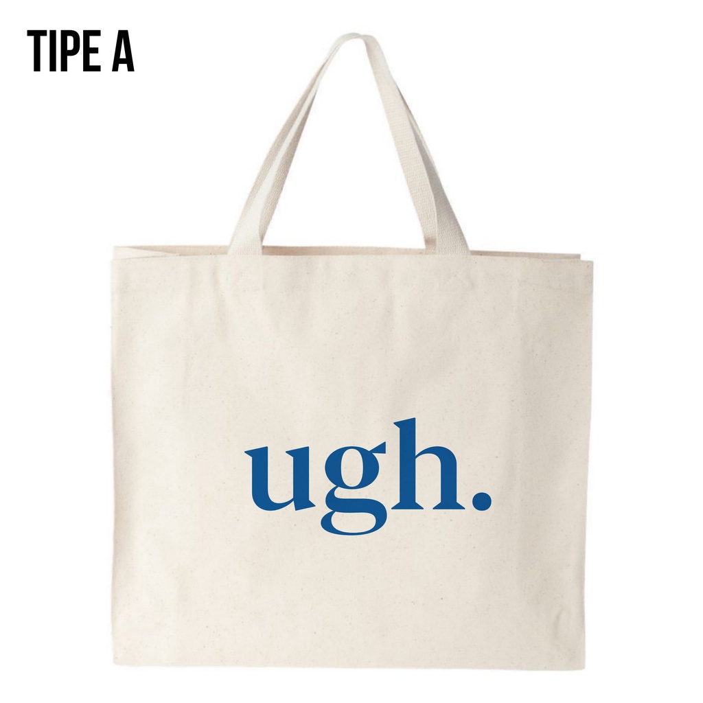 Tote Bag Canvas UGH / Tas Nudie Canvas / Tote Bag Kanvas / TIPE A