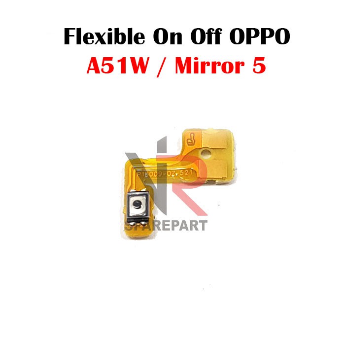 FLEXIBLE ON OFF OPPO A51W / MIRROR 5