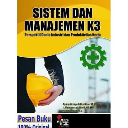 

Buku Sistem dan Manajemen K3 Perspektif Dunia Industri dan Produktivit