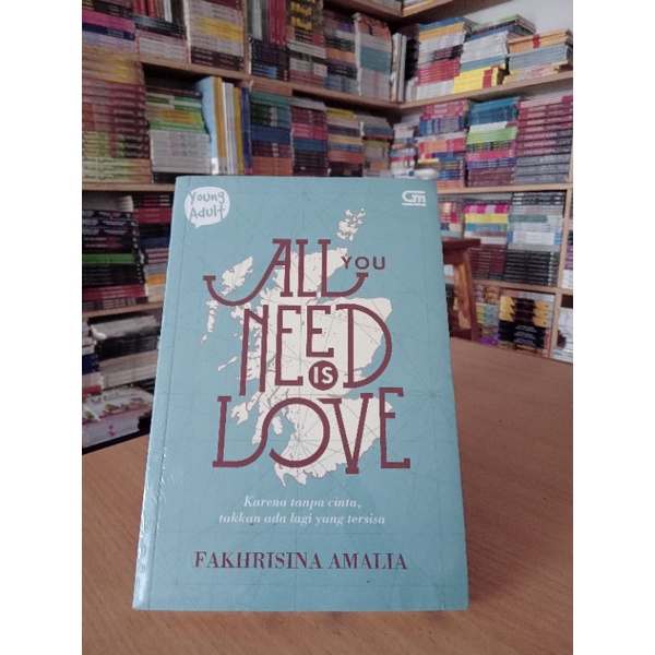 BUKU NOVEL / NOVEL DEWASA / NOVEL ROMANTIS / NOVEL FIKSI / NOVEL REMAJA / ALL YOU NEED IS LOVE
