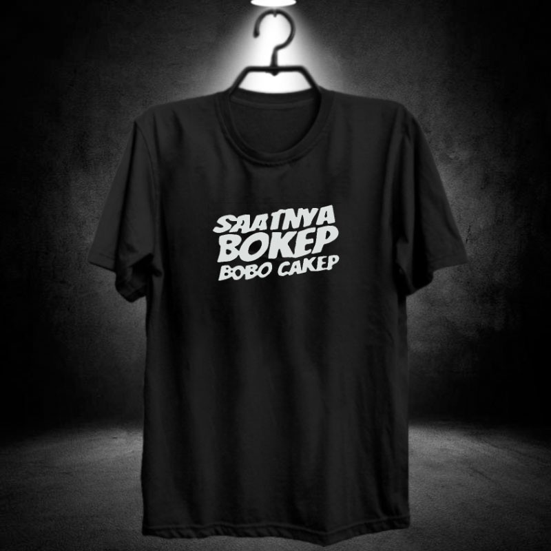 Kaos saatnya bokep bobo cakep / pakaian atasan murah / baju distro santai / cowok / cewek / gokil