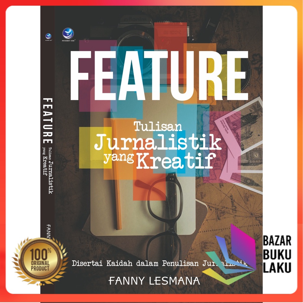 BUKU Feature Tulisan Jurnalistik Yang Kreatif, Disertai Kaidah Dalam Penulisan Jurnalistik