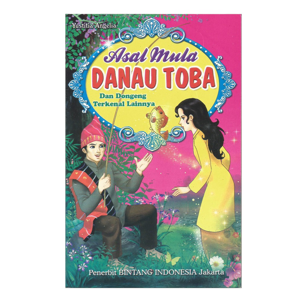 Buku Cerita Asal Mula Danau Toba Dan Dongeng Terkenal Lainnya