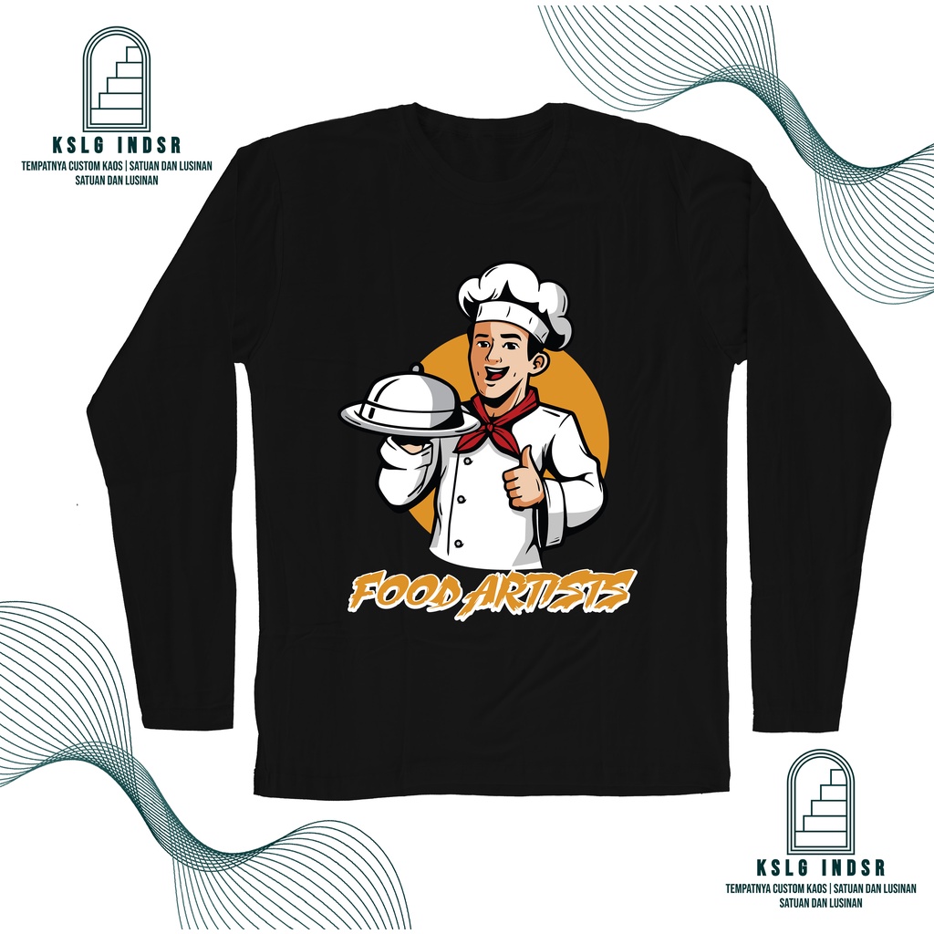 Kaos Baju CHEF SANG SENIMAN MAKANAN FOOD IS ART LENGAN PANJANG