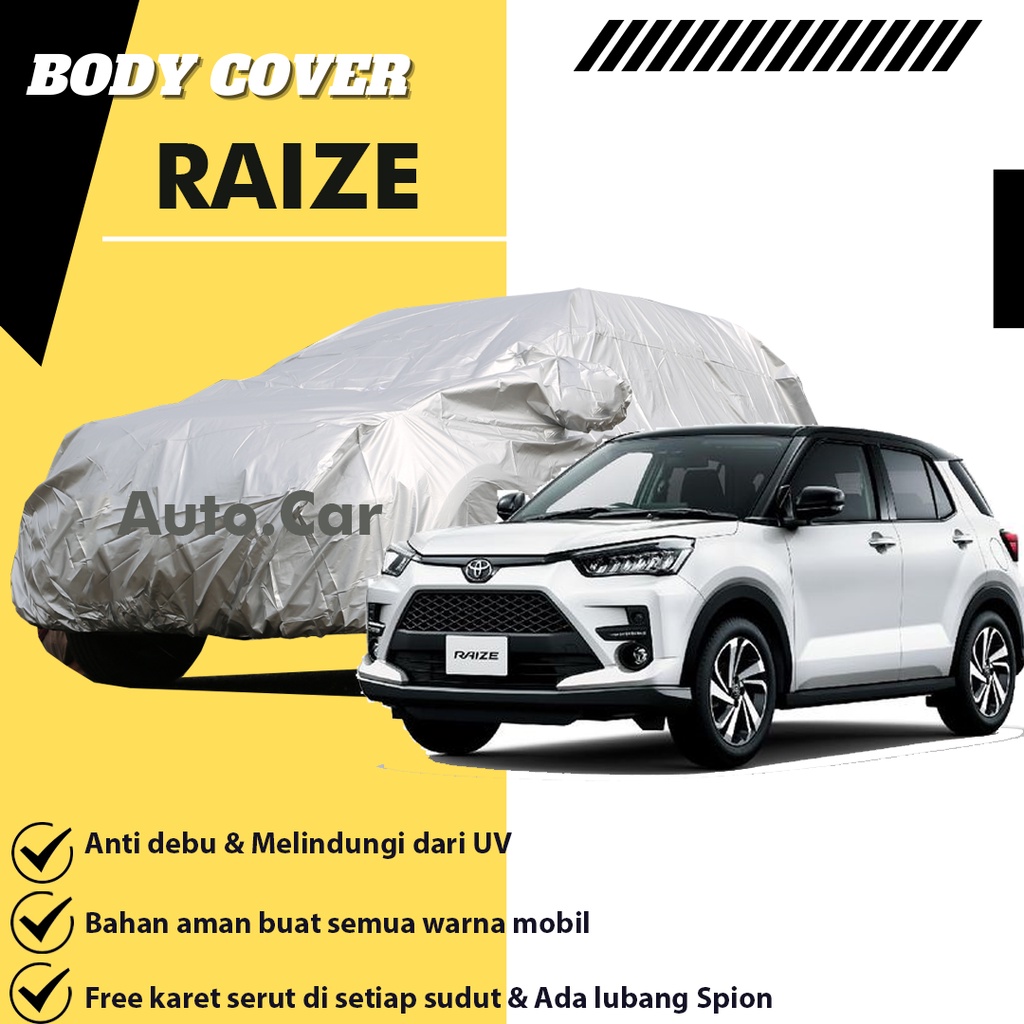 Body Cover Mobil raize Sarung Mobil raize/raize turbo/new raize/raize 2021/rocky/new rocky/rocky 2021/kia sonet/brio/brio rs/brio lama/new brio/brio satya/agya/ayla/sirion/mirage/picanto/march/yaris/yaris lama/jazz/jazz lama/jazz idsi