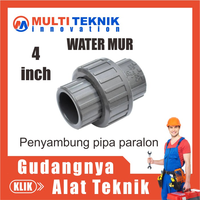 Watermur Water Mur Sambungan Penyambung Pipa PVC Paralon 4 inch MT365