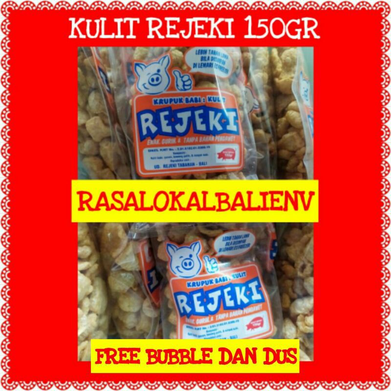 

KULIT REJEKI 150GR, KULIT LARISS, SAMCAN REJEKI, KRUPUK KULIT REJEKI, KRUPUK KULIT, OLEH OLEH BAL