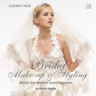 Buku Bridal Make Up and Styling - Merias dan menata Gaya Pengantin - Gramedia