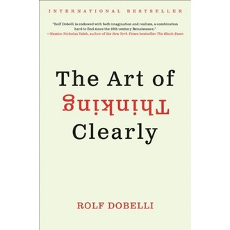 Rolf Dobelli - The Art of Thinking Clearly