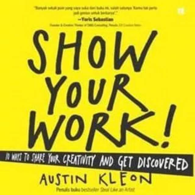 SHOW YOUR WORK - AUSTIN KLEON