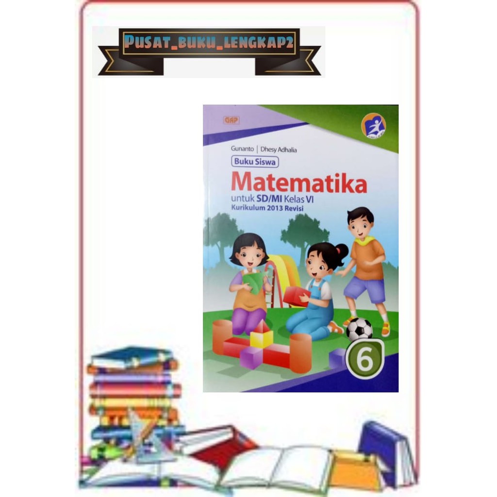 Harga Buku Matematika Kelas 6 Gap Terbaru Juni 2022 Biggo Indonesia