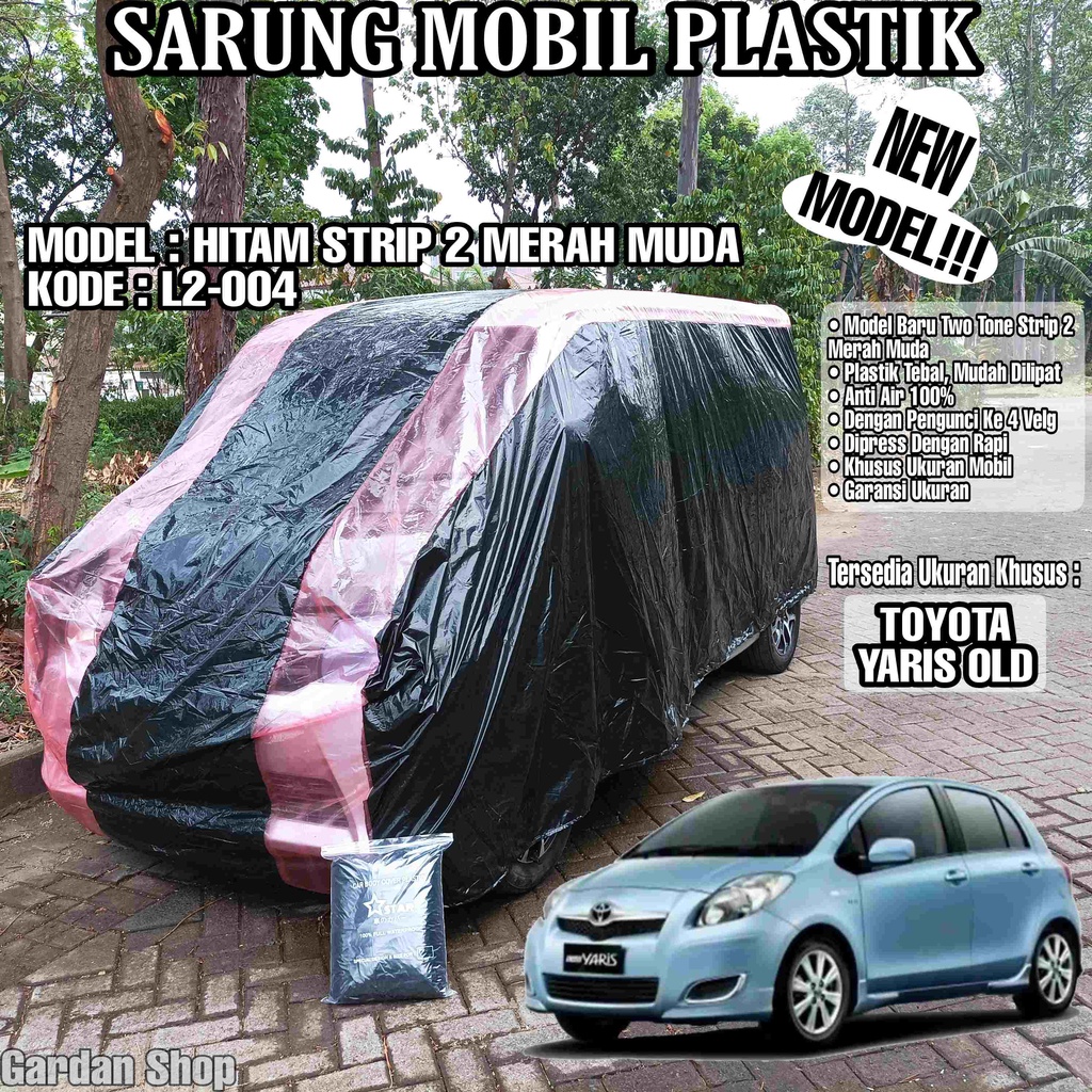 Sarung Mobil Plastik TOYOTA YARIS OLD Hitam Strip 2 Merah Muda Full Anti Air Full Waterproof