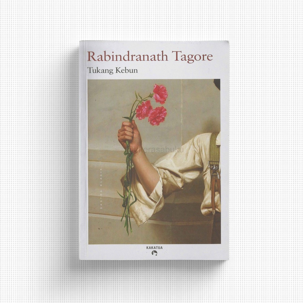 Tukang Kebun - Rabindranath Tagore - Puisi