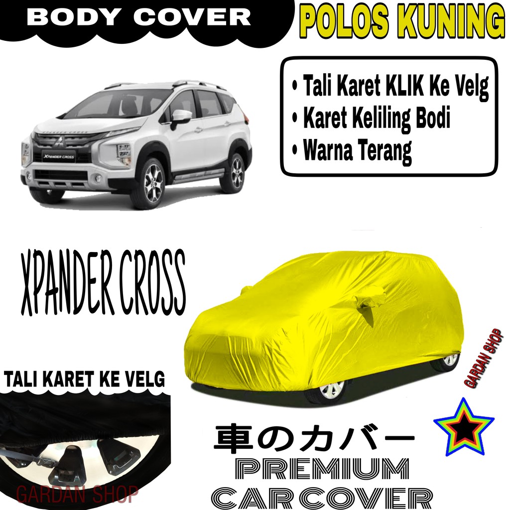 Sarung Mobil XPANDER CROSS Polos KUNING Body Cover Penutup Body Xpander PREMIUM Kuning