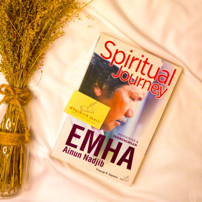 SPIRITUAL JOURNEY Pemikiran & Perenungan EMHA AINUN NADJIB || Prayogi R. Syaputra