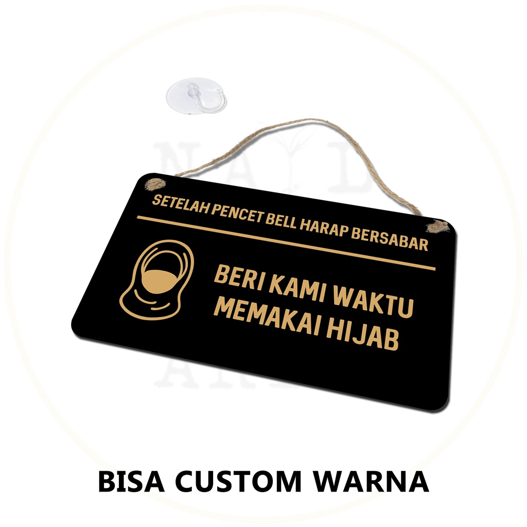 SIGN AKRILIK - SETELAH PENCET BELL HARAP SABAR - HIJAB - 20 x 12 Cm