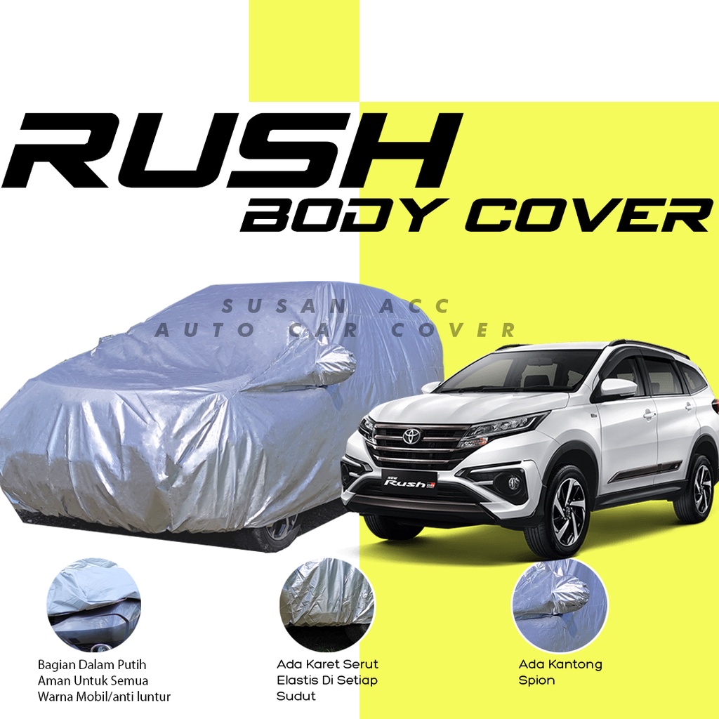 Body Cover Mobil ALL NEW RUSH / Sarung Mobil Rush/Terios/Cover Mobil New Rush/Selimut Terios/terios lama/rush lama/new rush/new terios/crv/panther/panther kotak/panther touring/kijang long/kijang krista/kijang lgx/rush 2022/terios 2022/new rush/innova/crv