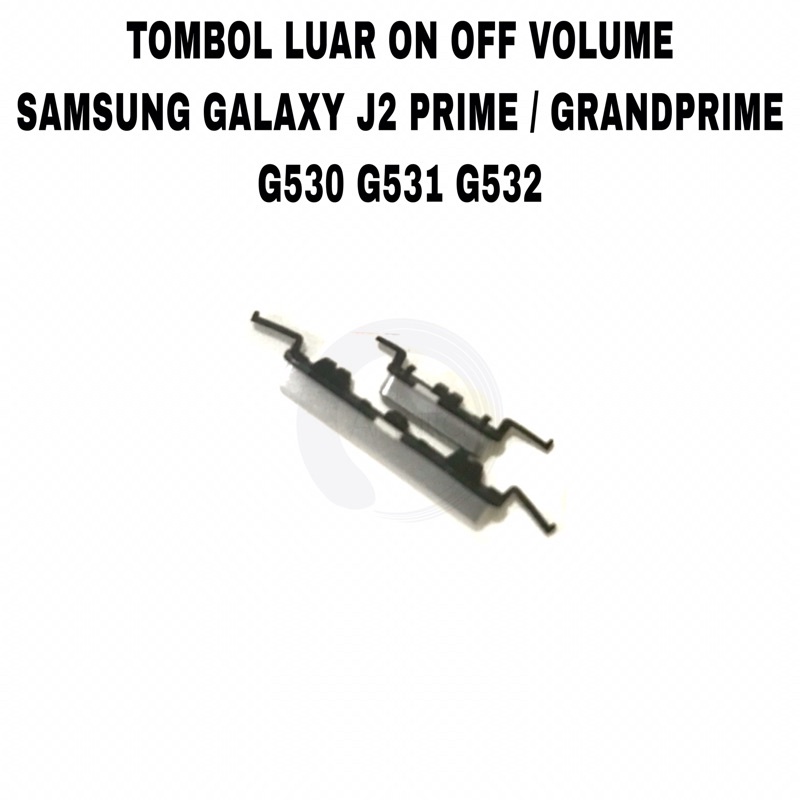 Tombol Luar On Off Volume Samsung J2 Prime Grandprime G530 G531 G532 - Button Keypad