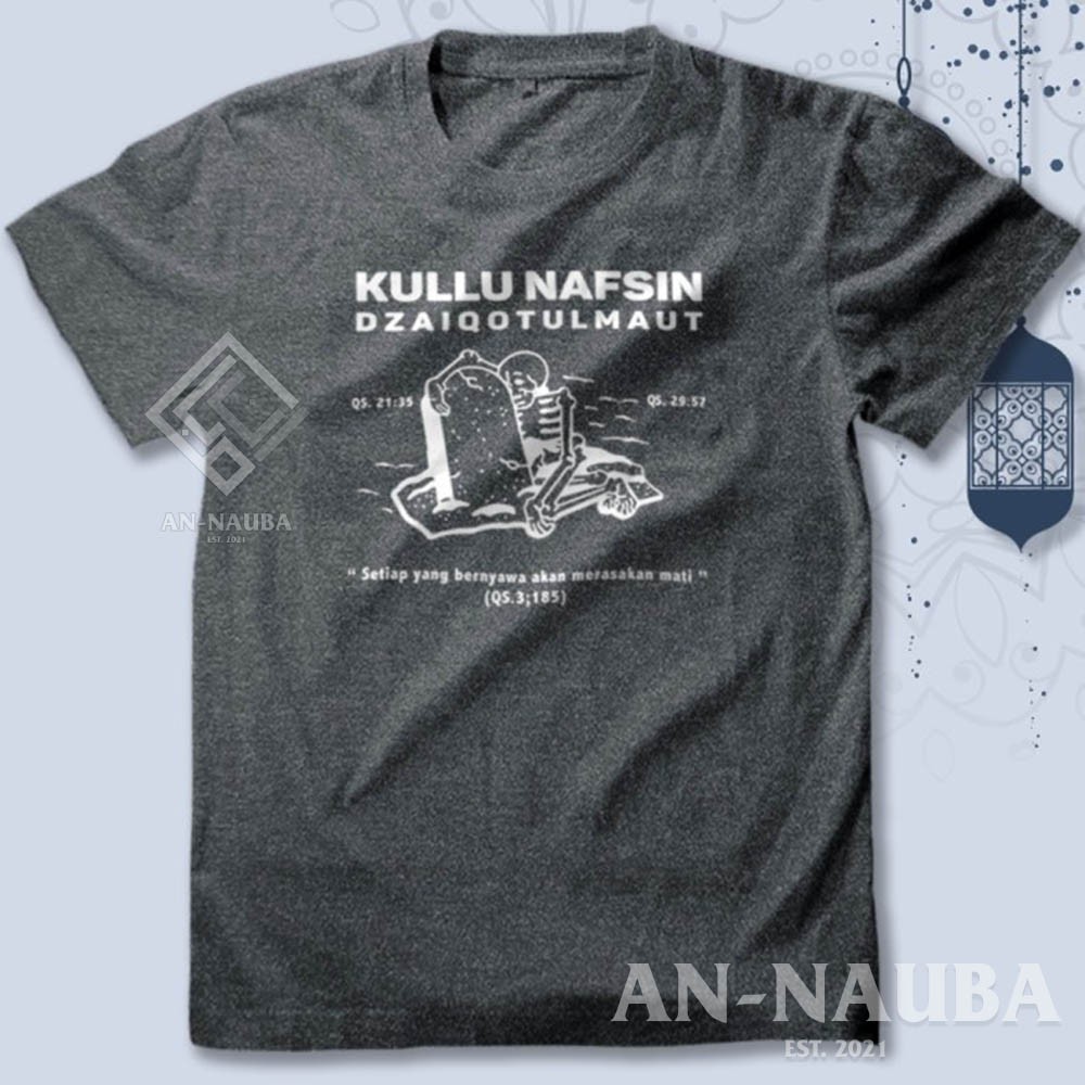 KAOS DAKWAH ISLAMI KULLU NAFSIN DZAIQOTULMAUT / Baju Distro Santri Islam / Tshirt Muslim [AN-6334]-3