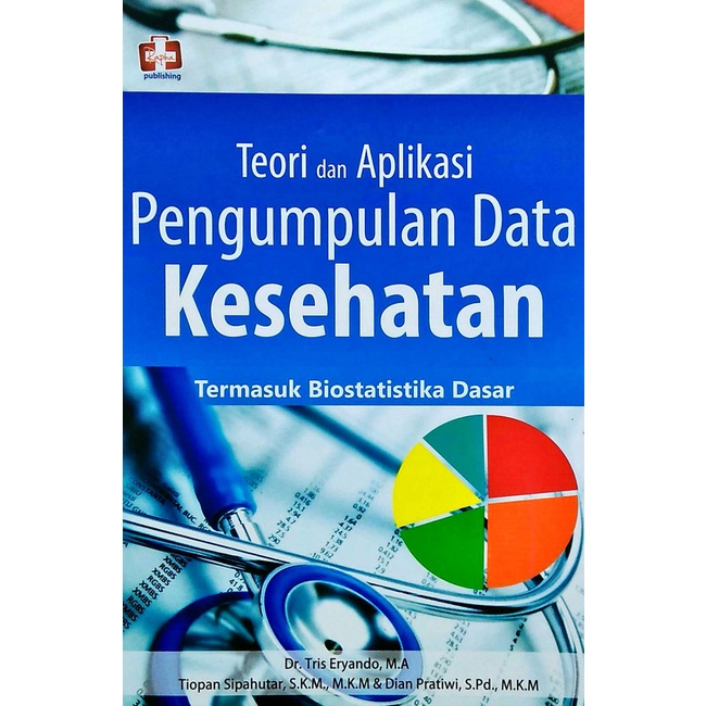 Teori Dan Aplikasi Pengumpulan Data Kesehatan, Termasuk Bios