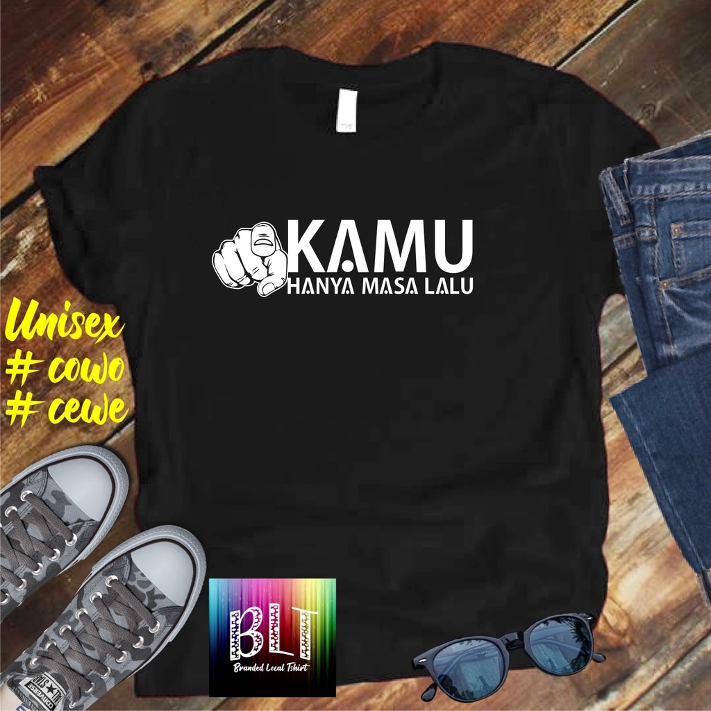 Cod Gratis Ongkir Kaos Kamu Hanya Masa Lalu /KAOS EKSPRESI distro KAOS BANDUNG MURAH KAOS DISTRO MURAH HIT MURAH NAMPOL GRATIS ONGKIR PROMO MURAH KAOS PAKAIAN PRIA TERLARIS/KAOS HITS/KAOS BANDUNG/KAOS MURAH/KAOS PAKAIAN PRIA PAKAIAN WANIT