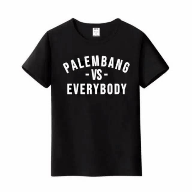 KAOS T-SHIRT PALEMBANG VS EVERYBODY