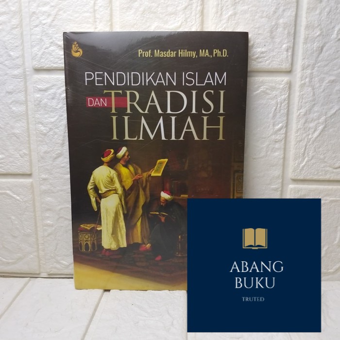 Jual Buku Ori Pendidikan Islam Dan Tradisi Ilmiah Masdar Hilmy Intrans Shopee Indonesia