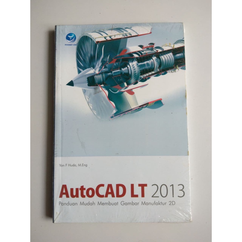 Jual Buku AutoCAD LT 2013, Panduan Mudah Membuat Gambar Manufaktur 2D ...