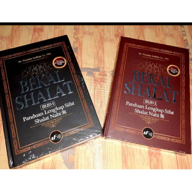Bekal shalat Panduan lengkap Sifat Shalat Nabi Jilid 1 dan Jilid 2 Ustadz Firanda