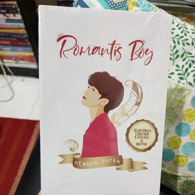 Novel wattpad original segel Romantis Boy by Hendra Putra