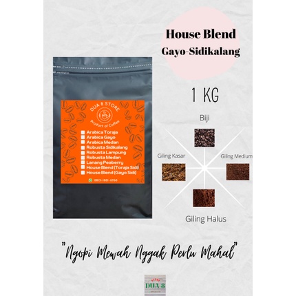 

KOPI HOUSE BLEND GAYO SIDIKALANG 1 KG - ROASTED BEAN